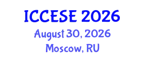 International Conference on Civil, Environmental and Structural Engineering (ICCESE) August 30, 2026 - Moscow, Russia