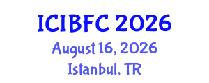 International Conference on Islamic Banking, Finance and Commerce (ICIBFC) August 16, 2026 - Istanbul, Turkey