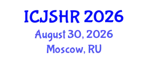 International Conference on Justice, Security and Human Rights (ICJSHR) August 30, 2026 - Moscow, Russia