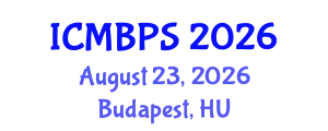 International Conference on Medical, Biological and Pharmaceutical Sciences (ICMBPS) August 23, 2026 - Budapest, Hungary