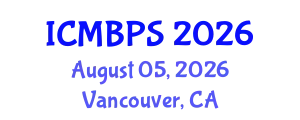 International Conference on Medical, Biological and Pharmaceutical Sciences (ICMBPS) August 05, 2026 - Vancouver, Canada