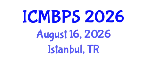 International Conference on Medical, Biological and Pharmaceutical Sciences (ICMBPS) August 16, 2026 - Istanbul, Turkey