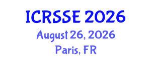 International Conference on Reliability, Safety and Security Engineering (ICRSSE) August 26, 2026 - Paris, France