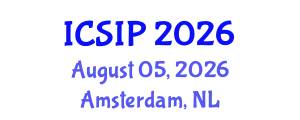 International Conference on Signal and Image Processing (ICSIP) August 05, 2026 - Amsterdam, Netherlands