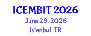 International Conference on Economics, Management of Business, Innovation and Technology (ICEMBIT) June 29, 2026 - Istanbul, Turkey