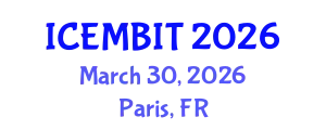 International Conference on Economics, Management of Business, Innovation and Technology (ICEMBIT) March 30, 2026 - Paris, France