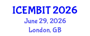 International Conference on Economics, Management of Business, Innovation and Technology (ICEMBIT) June 29, 2026 - London, United Kingdom