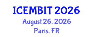 International Conference on Economics, Management of Business, Innovation and Technology (ICEMBIT) August 26, 2026 - Paris, France