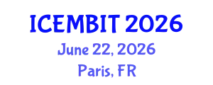 International Conference on Economics, Management of Business, Innovation and Technology (ICEMBIT) June 22, 2026 - Paris, France