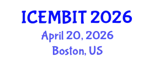 International Conference on Economics, Management of Business, Innovation and Technology (ICEMBIT) April 20, 2026 - Boston, United States