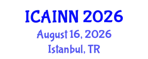 International Conference on Artificial Intelligence and Neural Networks (ICAINN) August 16, 2026 - Istanbul, Turkey