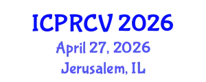 International Conference on Pattern Recognition and Computer Vision (ICPRCV) April 27, 2026 - Jerusalem, Israel