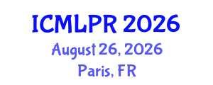 International Conference on Machine Learning and Pattern Recognition (ICMLPR) August 26, 2026 - Paris, France