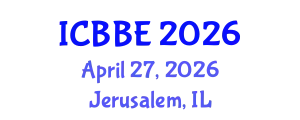 International Conference on Bioinformatics and Biomedical Engineering (ICBBE) April 27, 2026 - Jerusalem, Israel