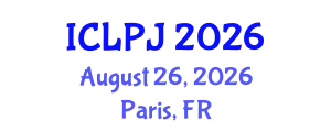 International Conference on Law, Policing and Justice (ICLPJ) August 26, 2026 - Paris, France