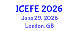 International Conference on Economics and Financial Engineering (ICEFE) June 29, 2026 - London, United Kingdom