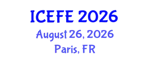 International Conference on Economics and Financial Engineering (ICEFE) August 26, 2026 - Paris, France