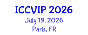 International Conference on Computer Vision and Image Processing (ICCVIP) July 19, 2026 - Paris, France