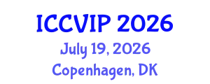 International Conference on Computer Vision and Image Processing (ICCVIP) July 19, 2026 - Copenhagen, Denmark