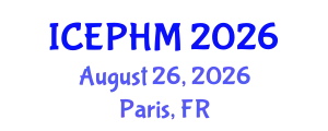 International Conference on Environmental and Public Health Management (ICEPHM) August 26, 2026 - Paris, France