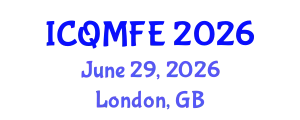 International Conference on Quantitative Methods in Finance and Economics (ICQMFE) June 29, 2026 - London, United Kingdom
