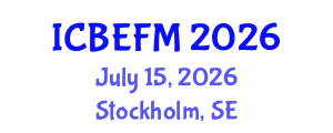 International Conference on Business, Economics, Finance, and Management (ICBEFM) July 15, 2026 - Stockholm, Sweden