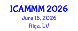 International Conference on Applied Mechanics, Materials, and Manufacturing (ICAMMM) June 15, 2026 - Riga, Latvia