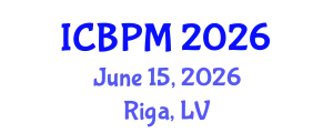 International Conference on Business Process Management (ICBPM) June 15, 2026 - Riga, Latvia