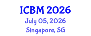 International Conference on Business and Management (ICBM) July 05, 2026 - Singapore, Singapore