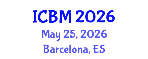 International Conference on Business and Management (ICBM) May 25, 2026 - Barcelona, Spain