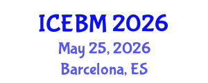 International Conference on Economics and Business Management (ICEBM) May 25, 2026 - Barcelona, Spain