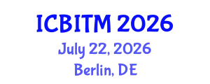 International Conference on Business Innovation and Technology Management (ICBITM) July 22, 2026 - Berlin, Germany