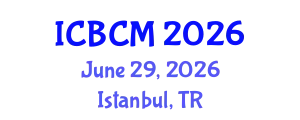 International Conference on Business and Commerce Management (ICBCM) June 29, 2026 - Istanbul, Turkey