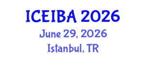International Conference on Economics, Innovation and Business Administration (ICEIBA) June 29, 2026 - Istanbul, Turkey