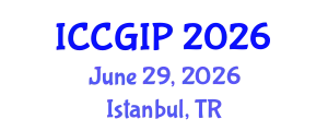 International Conference on Computer Graphics and Image Processing (ICCGIP) June 29, 2026 - Istanbul, Turkey