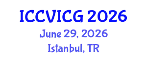 International Conference on Computer Vision, Imaging and Computer Graphics (ICCVICG) June 29, 2026 - Istanbul, Turkey