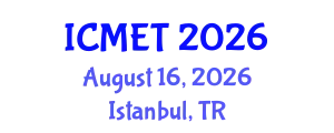 International Conference on Manufacturing Engineering and Technology (ICMET) August 16, 2026 - Istanbul, Turkey