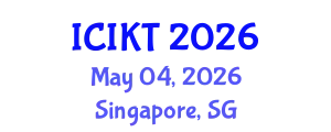 International Conference on Information and Knowledge Technology (ICIKT) May 04, 2026 - Singapore, Singapore