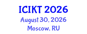International Conference on Information and Knowledge Technology (ICIKT) August 30, 2026 - Moscow, Russia