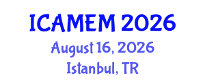 International Conference on Applied Mathematics and Engineering Mathematics (ICAMEM) August 16, 2026 - Istanbul, Turkey