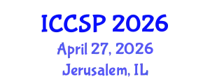 International Conference on Communications and Signal Processing (ICCSP) April 27, 2026 - Jerusalem, Israel