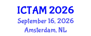 International Conference on Theoretical and Applied Mechanics (ICTAM) September 16, 2026 - Amsterdam, Netherlands
