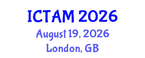 International Conference on Theoretical and Applied Mechanics (ICTAM) August 19, 2026 - London, United Kingdom