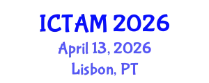 International Conference on Theoretical and Applied Mechanics (ICTAM) April 13, 2026 - Lisbon, Portugal