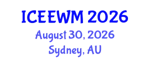 International Conference on Environment, Energy and Waste Management (ICEEWM) August 30, 2026 - Sydney, Australia