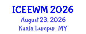 International Conference on Environment, Energy and Waste Management (ICEEWM) August 23, 2026 - Kuala Lumpur, Malaysia