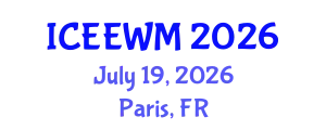 International Conference on Environment, Energy and Waste Management (ICEEWM) July 19, 2026 - Paris, France