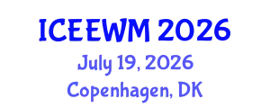International Conference on Environment, Energy and Waste Management (ICEEWM) July 19, 2026 - Copenhagen, Denmark