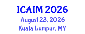 International Conference on Automation and Intelligent Manufacturing (ICAIM) August 23, 2026 - Kuala Lumpur, Malaysia