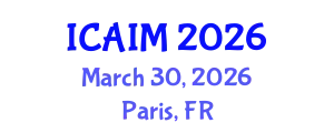International Conference on Automation and Intelligent Manufacturing (ICAIM) March 30, 2026 - Paris, France